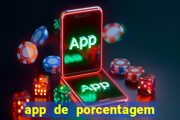 app de porcentagem de jogos slots